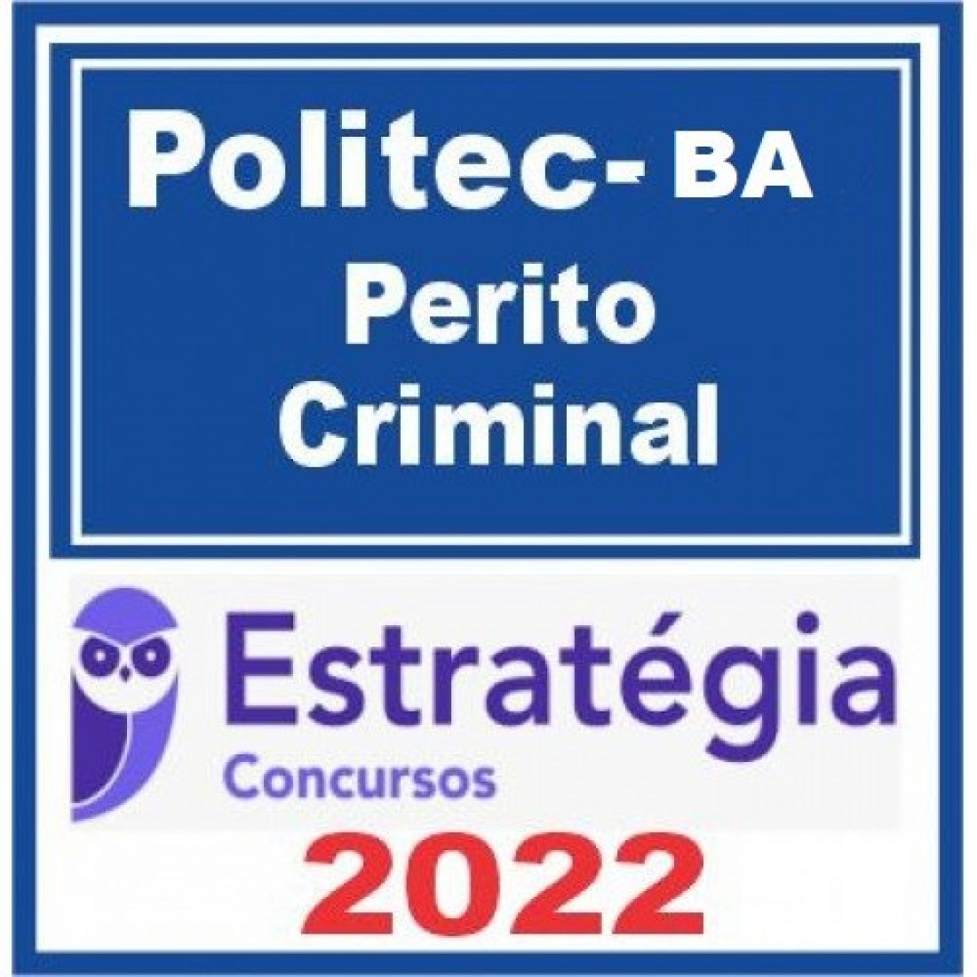 POLITEC BA Perito Criminal Pacote 2022 Pós Edital Estratégia